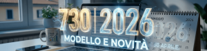 Guida al Modello 730/2026: Novità e Scadenze della Dichiarazione dei Redditi